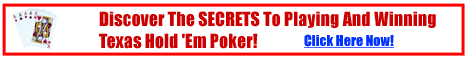 Texas Holdem Poker Secrets - be like Amarillo Slim! Texas Holdem Poker Secrets - be like Amarillo Slim!
